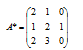 матрица А* будет составлена из второго, третьего и пятого столбцов матрицы А